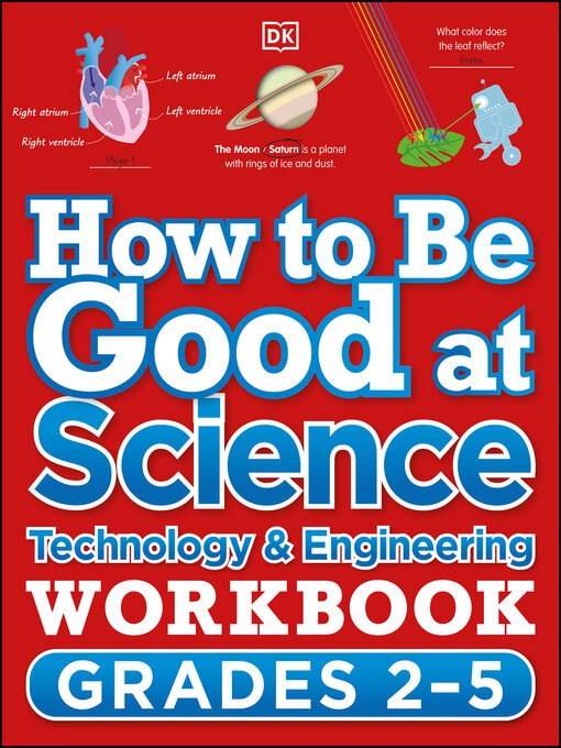 Title details for How to Be Good at Science, Technology and Engineering: Grades 2-5 by DK - Available